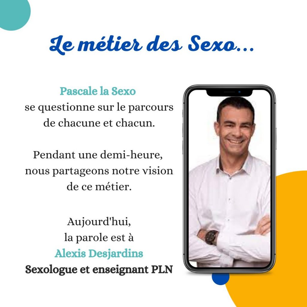 Le métier des Sexo pascalelasexo Alexis Desjardins est sexologue et enseignant PNL