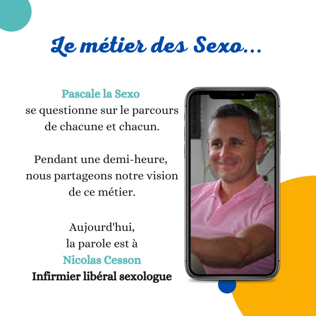 Le métier des Sexo pascalelasexo Nicolas Cesson interview infirmier sexologue